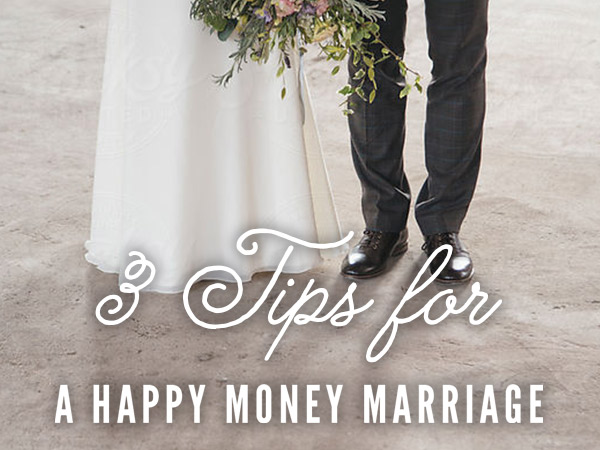 3 tips for a happy money marriage